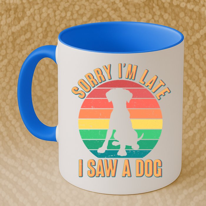 Retro Funny Sorry I'm Late I Saw A Dog Mug