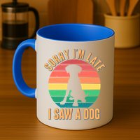 Retro Funny Sorry I'm Late I Saw A Dog Mug