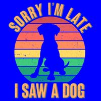 Retro Funny Sorry I'm Late I Saw A Dog Mug