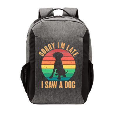 Retro Funny Sorry I'm Late I Saw A Dog Vector Backpack
