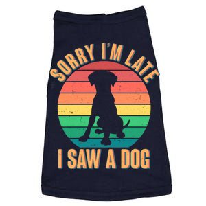 Retro Funny Sorry I'm Late I Saw A Dog Doggie Tank