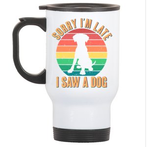 Retro Funny Sorry I'm Late I Saw A Dog Stainless Steel Travel Mug