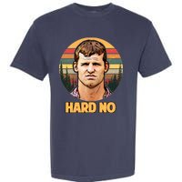 Retro Hard No  Garment-Dyed Heavyweight T-Shirt