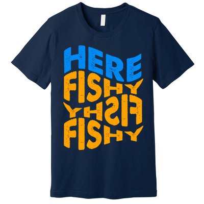 Retro Here Fishy Fishy Fishy Premium T-Shirt