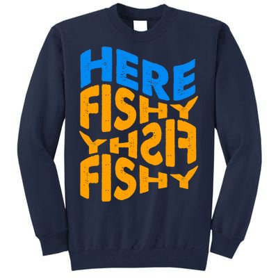 Retro Here Fishy Fishy Fishy Tall Sweatshirt