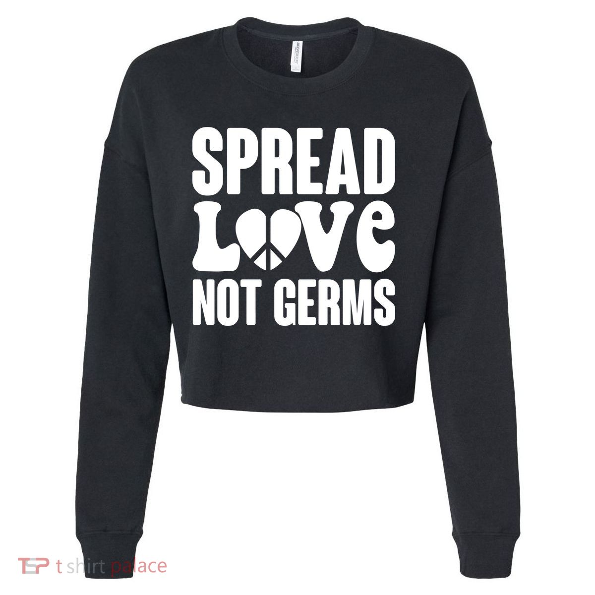 Retro Hippie Spread Love Not Germs Cropped Pullover Crew