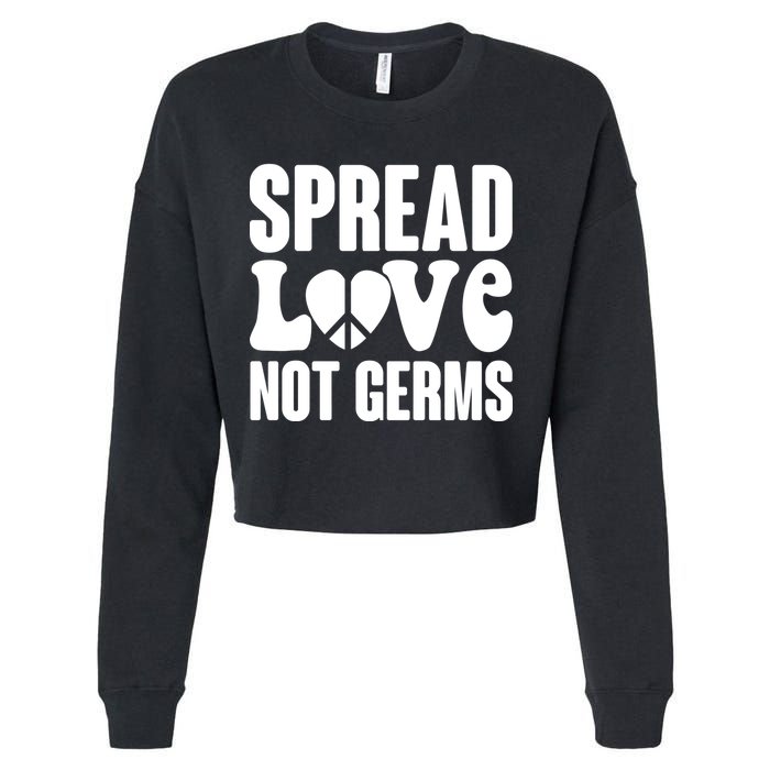 Retro Hippie Spread Love Not Germs Cropped Pullover Crew