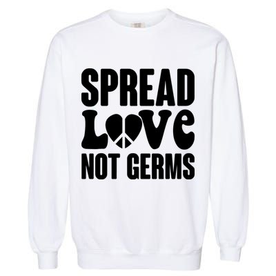Retro Hippie Spread Love Not Germs Garment-Dyed Sweatshirt