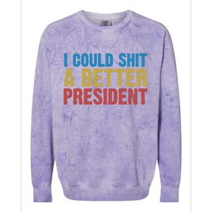 Retro I Could Shit A Better President Funny Meme Colorblast Crewneck Sweatshirt