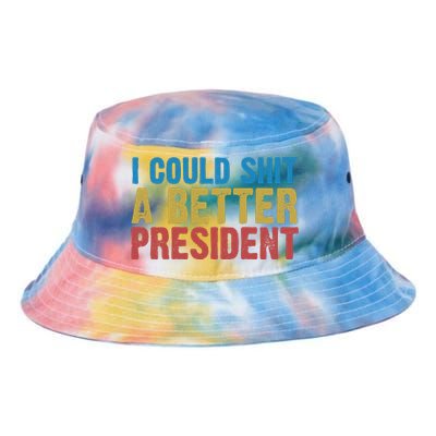 Retro I Could Shit A Better President Funny Meme Tie Dye Newport Bucket Hat