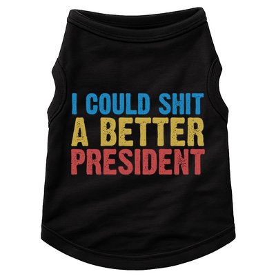 Retro I Could Shit A Better President Funny Meme Doggie Tank