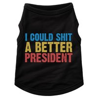 Retro I Could Shit A Better President Funny Meme Doggie Tank