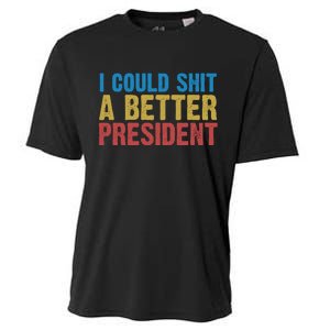 Retro I Could Shit A Better President Funny Meme Cooling Performance Crew T-Shirt