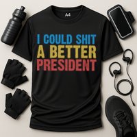 Retro I Could Shit A Better President Funny Meme Performance Shirt