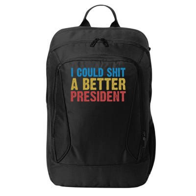 Retro I Could Shit A Better President Funny Meme City Backpack