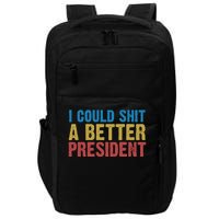 Retro I Could Shit A Better President Funny Meme Impact Tech Backpack