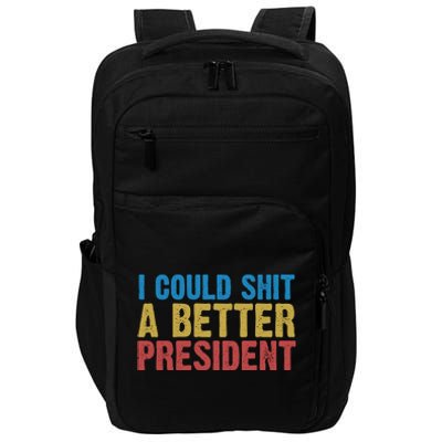 Retro I Could Shit A Better President Funny Meme Impact Tech Backpack