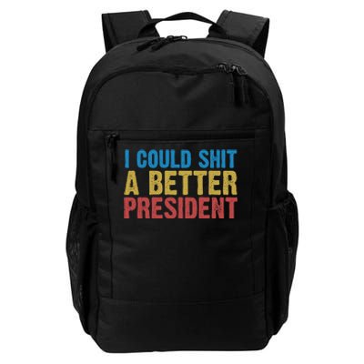 Retro I Could Shit A Better President Funny Meme Daily Commute Backpack