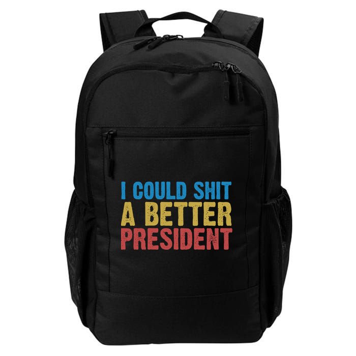 Retro I Could Shit A Better President Funny Meme Backpack