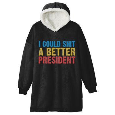 Retro I Could Shit A Better President Funny Meme Hooded Wearable Blanket