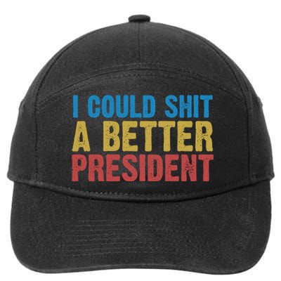 Retro I Could Shit A Better President Funny Meme 7-Panel Snapback Hat