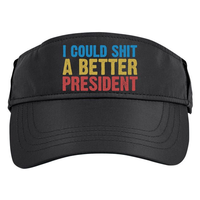 Retro I Could Shit A Better President Funny Meme Adult Drive Performance Visor
