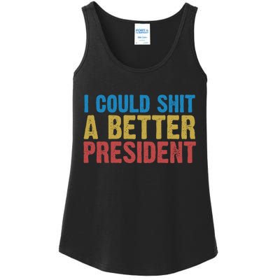 Retro I Could Shit A Better President Funny Meme Ladies Essential Tank