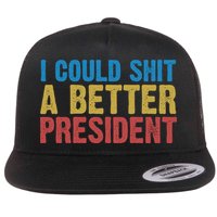 Retro I Could Shit A Better President Funny Meme Flatbill Hat