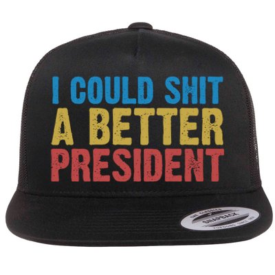 Retro I Could Shit A Better President Funny Meme Flat Bill Trucker Hat