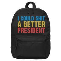 Retro I Could Shit A Better President Funny Meme 16 in Basic Backpack