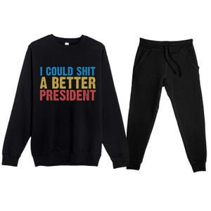 Retro I Could Shit A Better President Funny Meme Premium Crewneck Sweatsuit Set