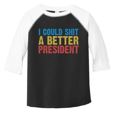 Retro I Could Shit A Better President Funny Meme Toddler Fine Jersey T-Shirt