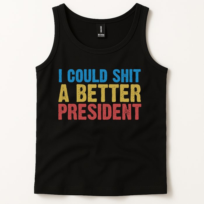 Retro I Could Shit A Better President Funny Meme Tank Top