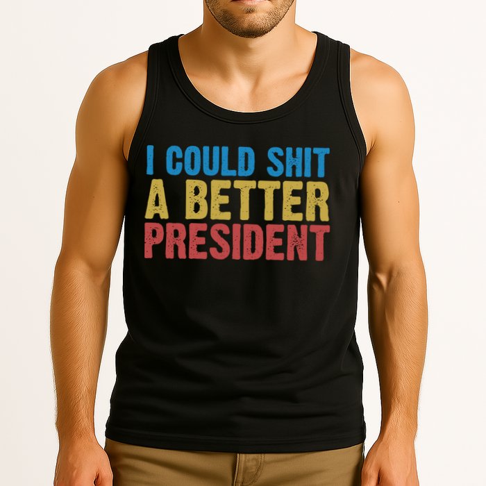 Retro I Could Shit A Better President Funny Meme Tank Top
