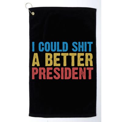 Retro I Could Shit A Better President Funny Meme Golf Towel