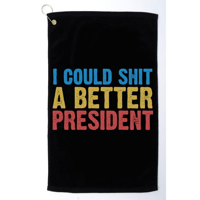 Retro I Could Shit A Better President Funny Meme Golf Towel