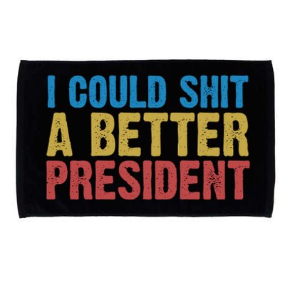 Retro I Could Shit A Better President Funny Meme Microfiber Hand Towel