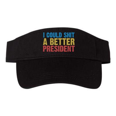 Retro I Could Shit A Better President Funny Meme Valucap Bio-Washed Visor