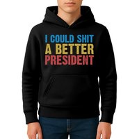 Retro I Could Shit A Better President Funny Meme Kids Hoodie
