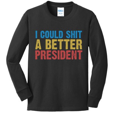 Retro I Could Shit A Better President Funny Meme Kids Long Sleeve Shirt