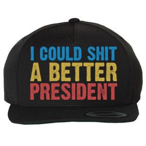 Retro I Could Shit A Better President Funny Meme Wool Snapback Cap