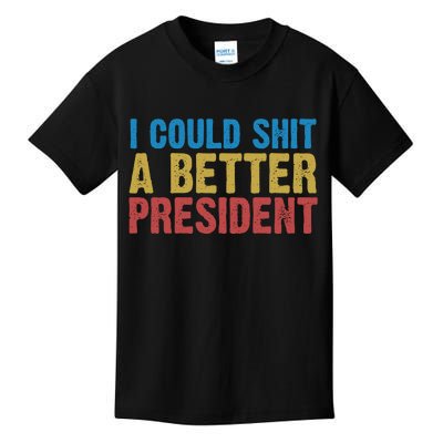 Retro I Could Shit A Better President Funny Meme Kids T-Shirt