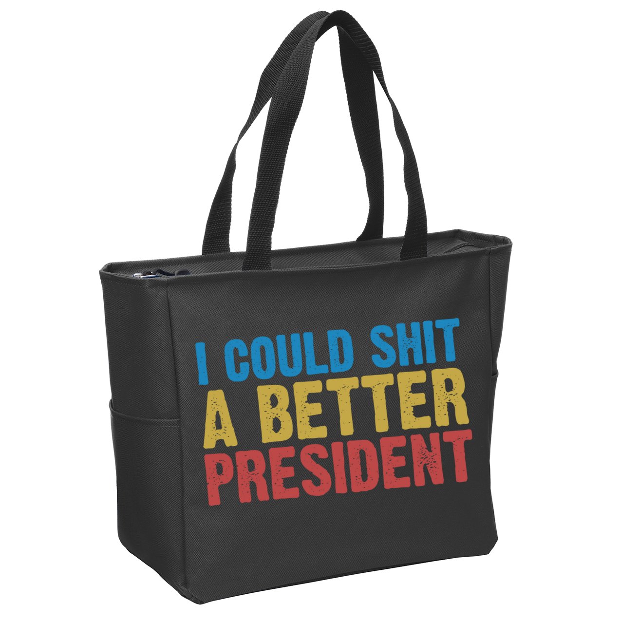 Retro I Could Shit A Better President Funny Meme Zip Tote Bag