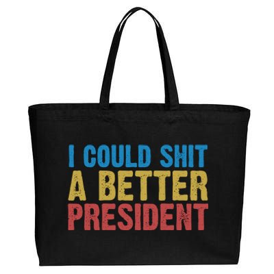 Retro I Could Shit A Better President Funny Meme Cotton Canvas Jumbo Tote