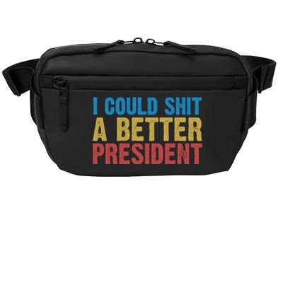 Retro I Could Shit A Better President Funny Meme Crossbody Pack