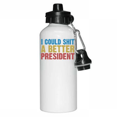 Retro I Could Shit A Better President Funny Meme Aluminum Water Bottle