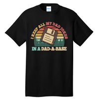 Retro I Keep All My Dad Jokes In A Dad A Base Tall T-Shirt