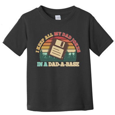 Retro I Keep All My Dad Jokes In A Dad A Base Toddler T-Shirt