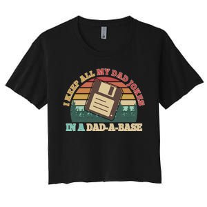 Retro I Keep All My Dad Jokes In A Dad A Base Women's Crop Top Tee