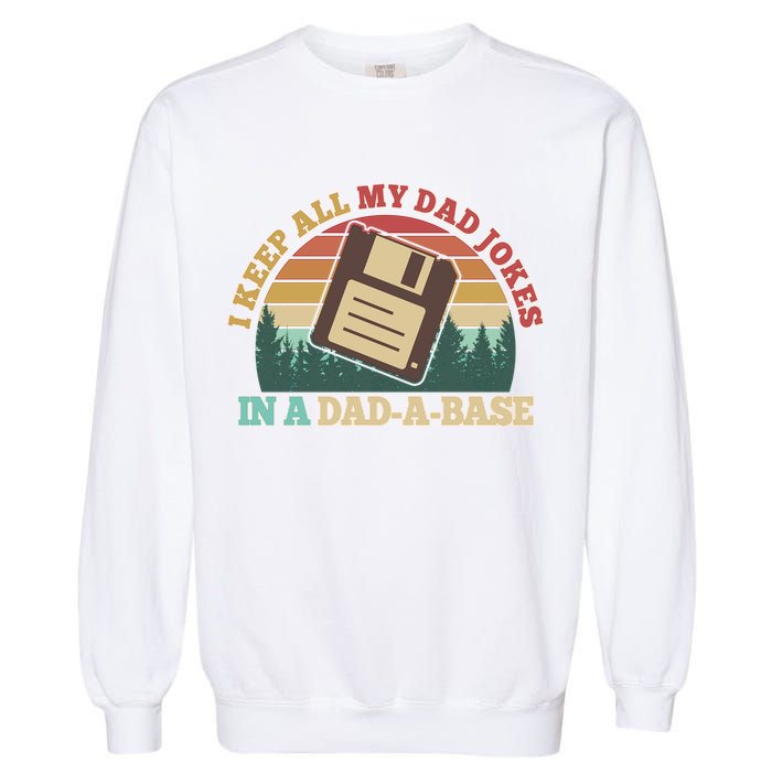 Retro I Keep All My Dad Jokes In A Dad A Base Garment-Dyed Sweatshirt